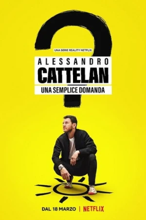 Alessandro Cattelan: One Simple Question afiş