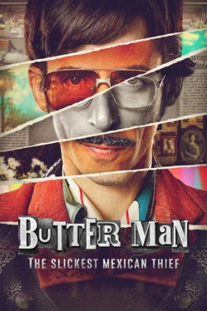 Butter Man: The Slickest Mexican Thief afiş