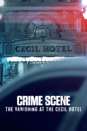 Crime Scene: The Vanishing at the Cecil Hotel afiş