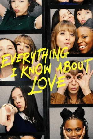 Everything I Know About Love afiş