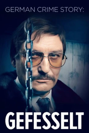 German Crime Story: Gefesselt afiş