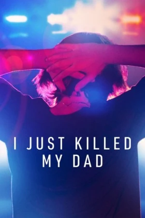 I Just Killed My Dad afiş