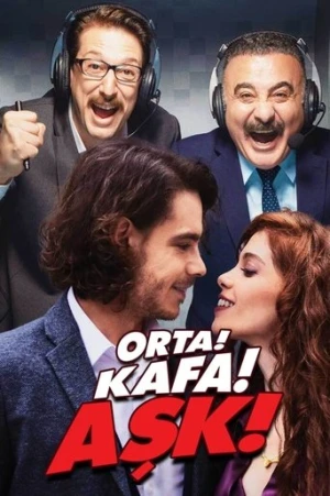 Orta! Kafa! Aşk! afiş