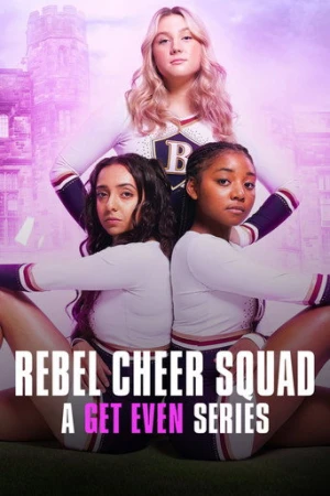 Rebel Cheer Squad: A Get Even Series afiş