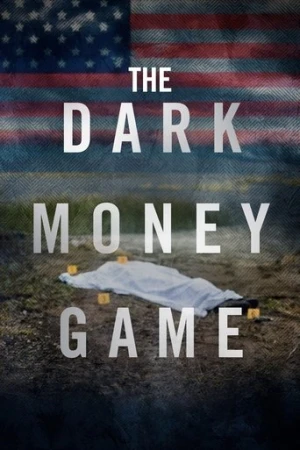 The Dark Money Game afiş
