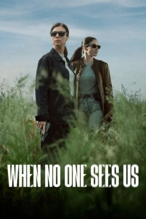 When No One Sees Us afiş