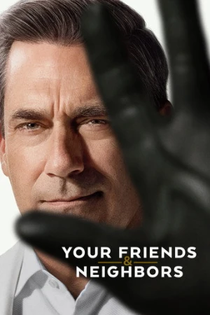 Your Friends & Neighbors afiş
