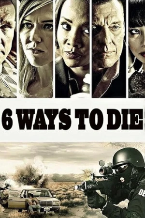 6 Ways to Die (2015) izle