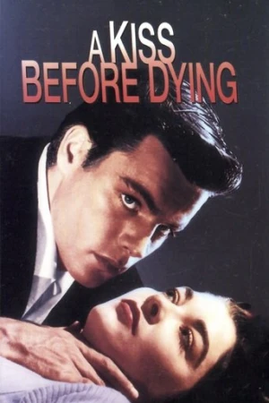 A Kiss Before Dying (1956) izle