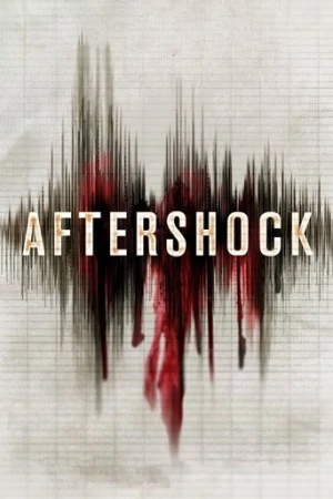 Aftershock (2012) izle
