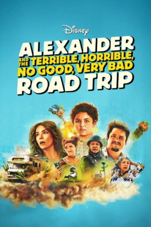 Aleksander ve Felaket, Korkunç, Berbat, Çok Kötü Bir Yolculuk (2025) izle