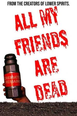 All My Friends Are Dead (2021) izle