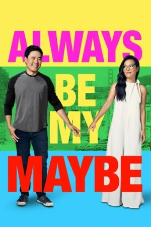 Always Be My Maybe (2019) izle