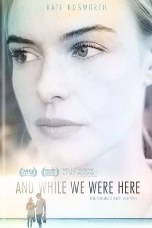 And While We Were Here (2012) izle