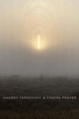 Andrey Tarkovski: Bir İbadet Olarak Sinema afiş