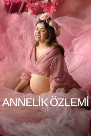 Annelik Özlemi (2026) izle