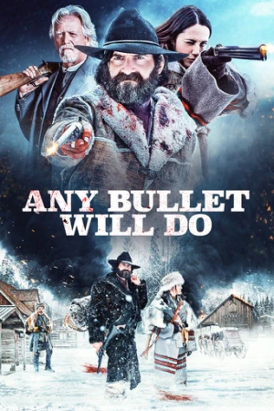 Any Bullet Will Do (2018) izle