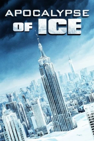 Apocalypse of Ice (2020) izle