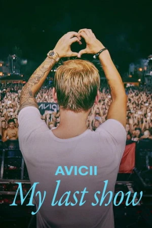 Avicii - Son Konserim (2024) izle