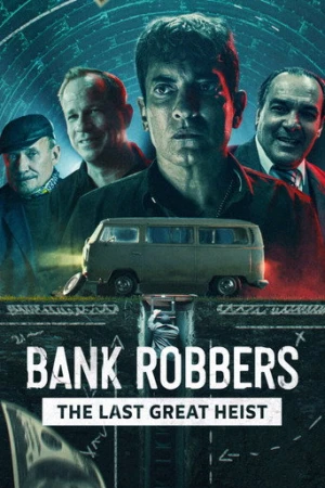 Banka Soyguncuları: Son Büyük Soygun (2022) izle