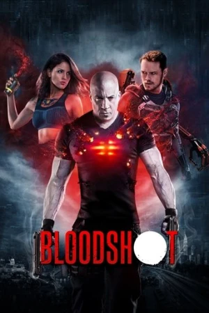 Bloodshot: Durdurulamaz Güç (2020) izle