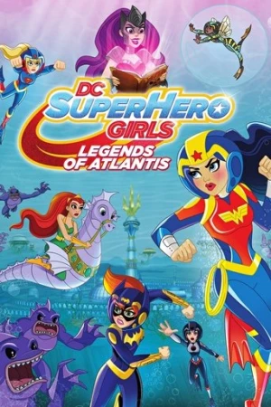 DC Super Hero Girls: Atlantis Efsaneleri (2018) izle