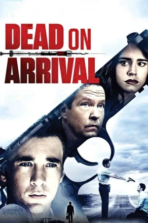 Dead on Arrival (2018) izle