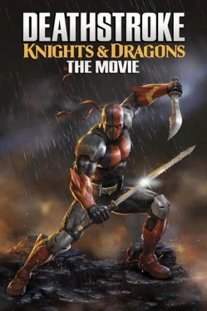 Deathstroke, Şövalyeler ve Ejderhalar (2020) izle