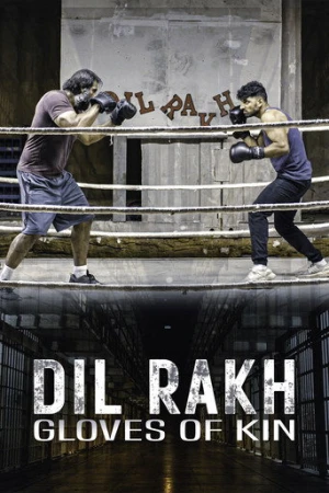 Dil Rakh: Gloves of Kin (2024) izle