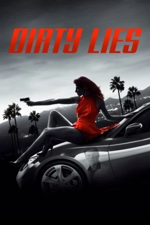 Dirty Lies (2016) izle