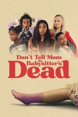 Don't Tell Mom the Babysitter's Dead (2024) izle