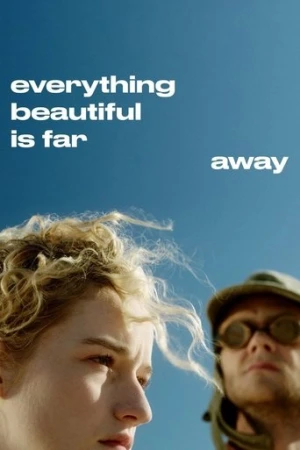 Everything Beautiful Is Far Away (2017) izle