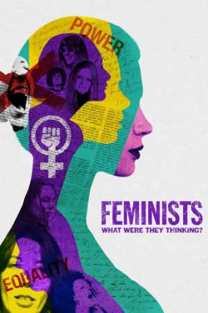 Feminists: What Were They Thinking? (2018) izle