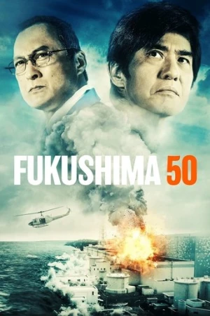 Fukushima 50 (2020) izle