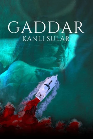 Gaddar: Kanlı Sular (2024) izle