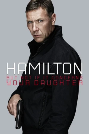 Hamilton 2: But Not If It Concerns Your Daughter (2012) izle