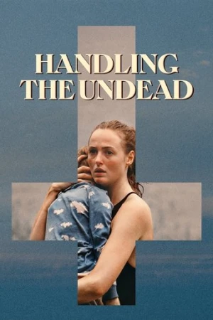Handling the Undead (2024) izle