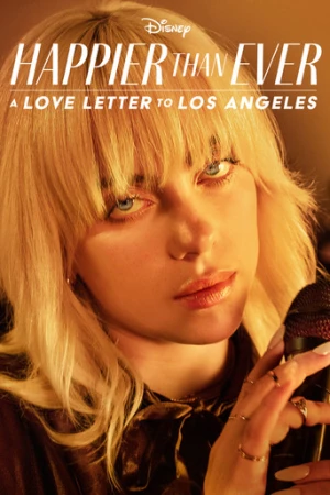 Happier Than Ever: A Love Letter to Los Angeles (2021) izle