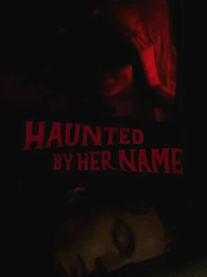 Haunted by Her Name afiş
