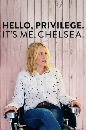 Hello, Privilege. It's Me, Chelsea (2019) izle