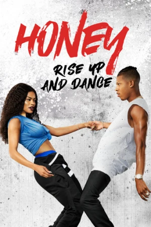 Honey: Rise Up and Dance (2018) izle