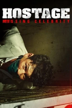Hostage: Missing Celebrity (2021) izle