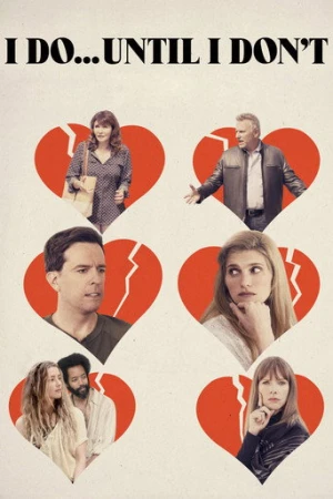 I Do... Until I Don't (2017) izle