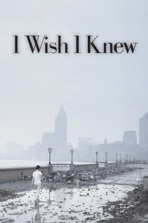 I Wish I Knew (2010) izle