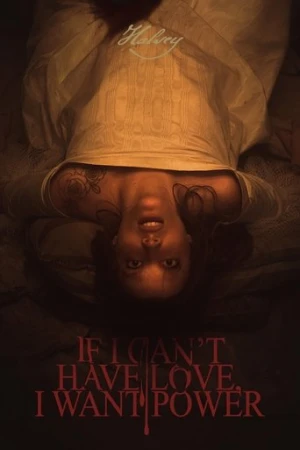 If I Can't Have Love, I Want Power (2021) izle