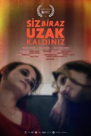 Siz Biraz Uzak Kaldınız (2021) izle