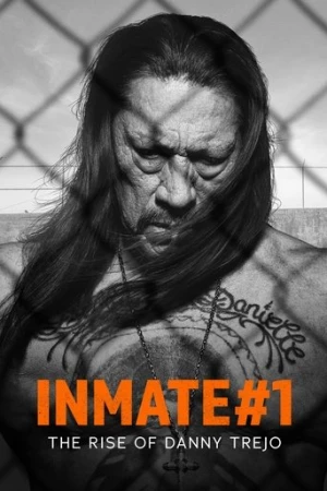 Inmate #1: The Rise of Danny Trejo (2019) izle