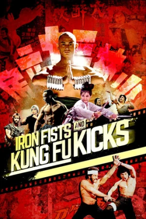 Iron Fists and Kung Fu Kicks (2019) izle
