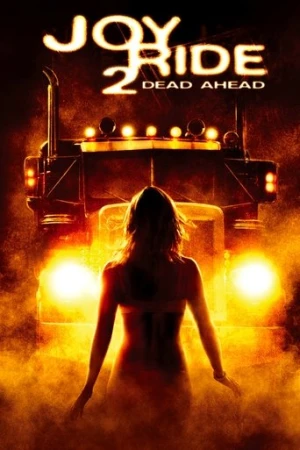 Joy Ride 2: Çıkış Yok (2009) izle