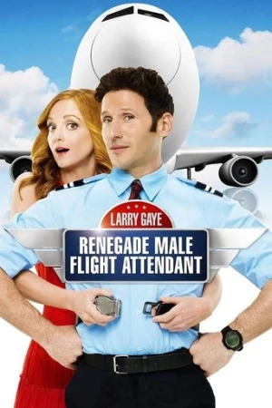 Larry Gaye: Renegade Male Flight Attendant (2015) izle